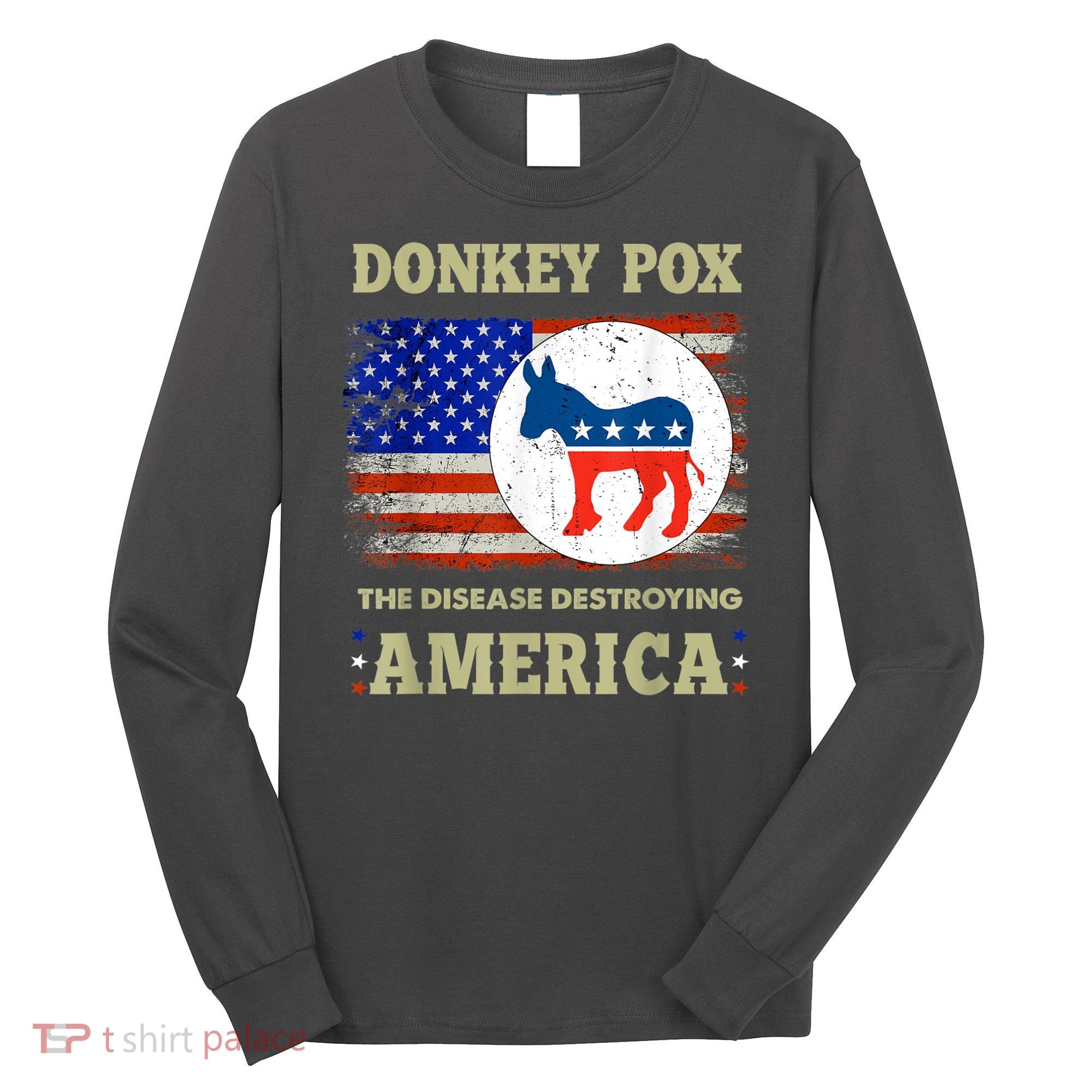 Donkey Pox The Disease Destroying America USA Flag Donkeypox Long Sleeve Shirt