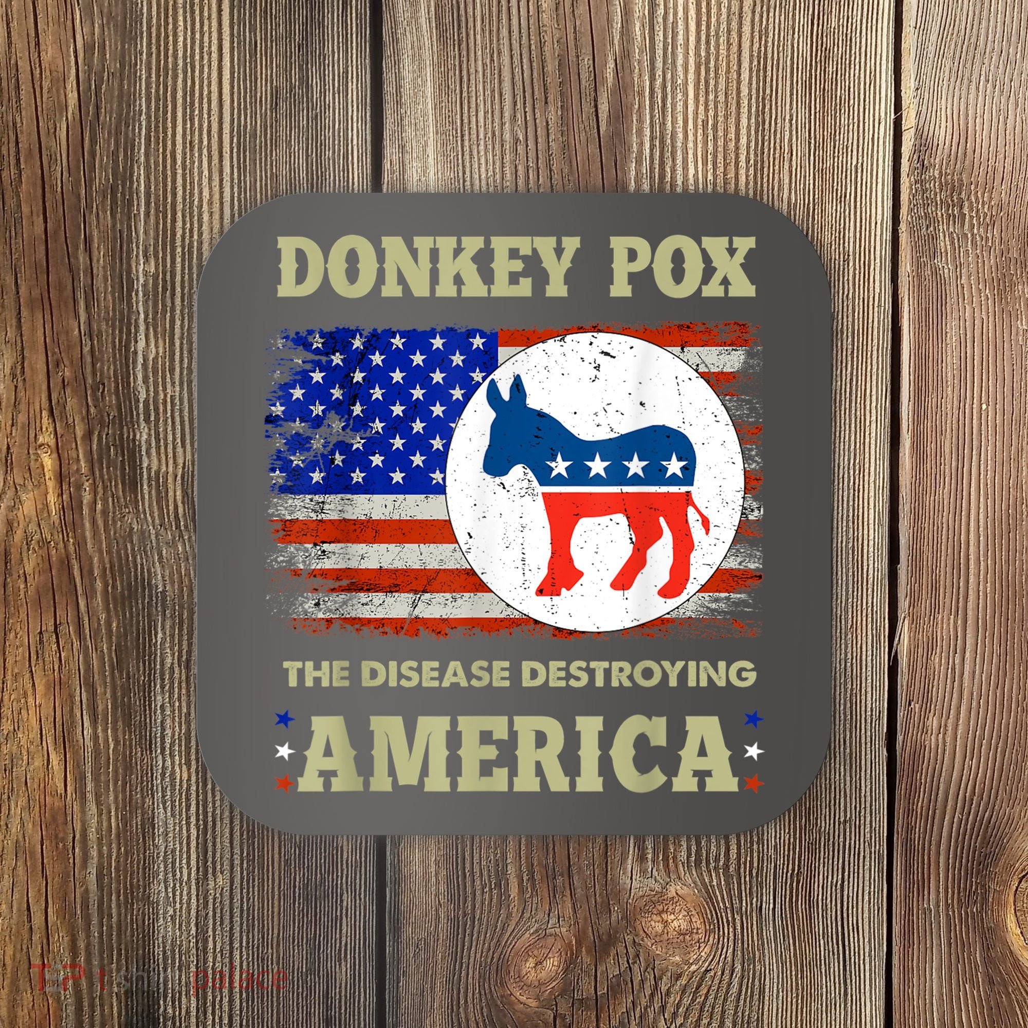 Donkey Pox The Disease Destroying America USA Flag Donkeypox Coaster