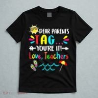 Dear Parents Tag You're It Love Teachers Last Day Of School T-Shirt thumb 5