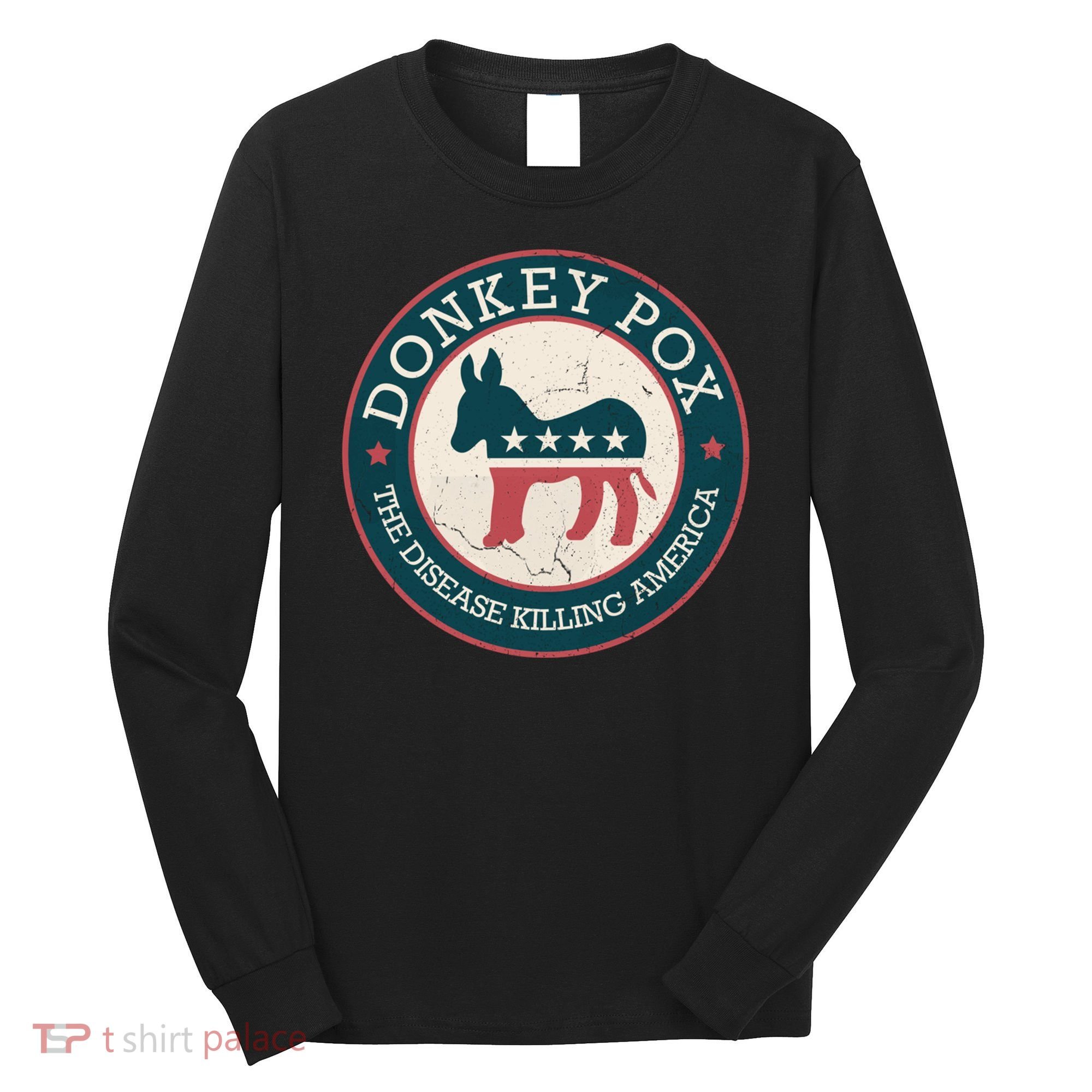 Donkey Pox The Disease Killing America Funny Meme Round Blue And Red With White Long Sleeve Shirt