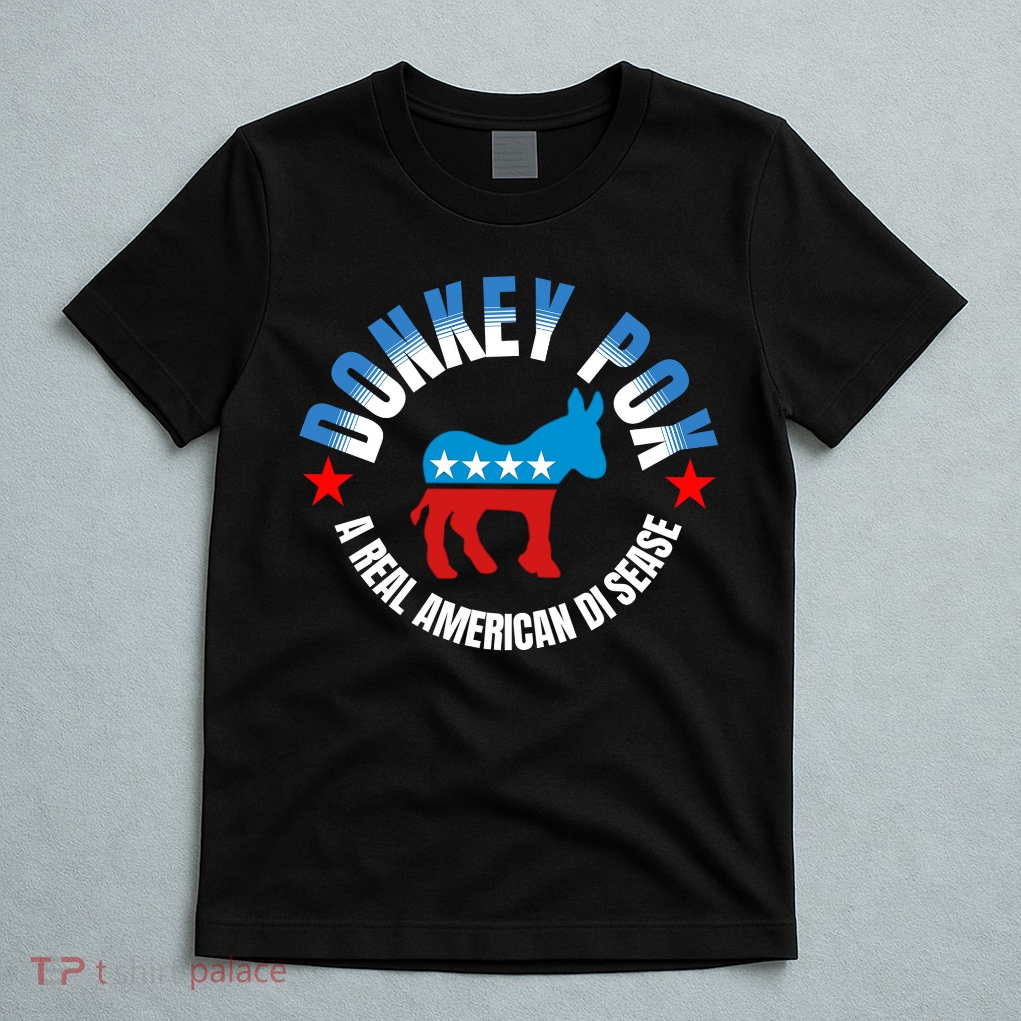 Donkey Pox The Disease Destroying America A Real American Disease T-Shirt