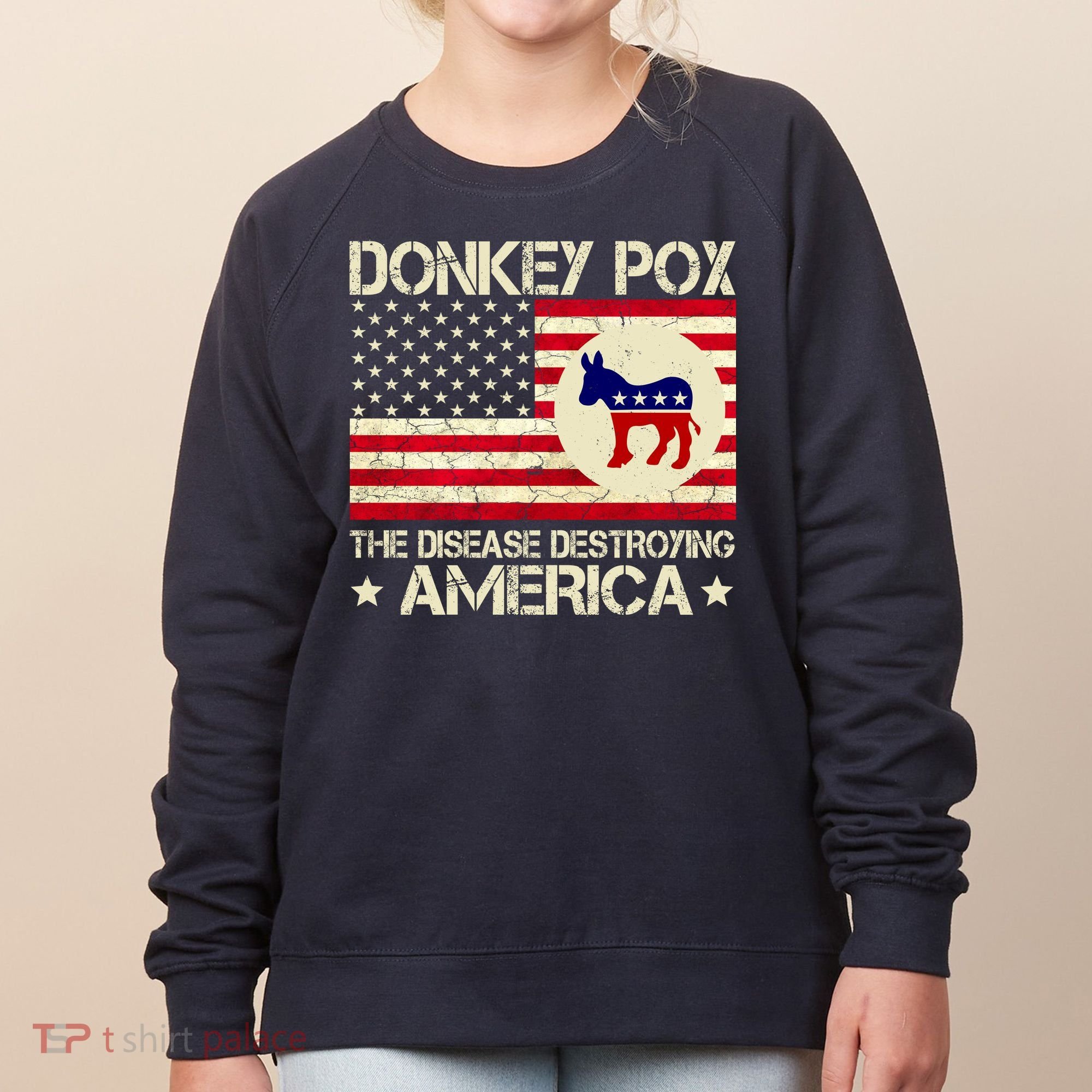 Donkey Pox The Disease Destroying America Funny Anti Biden Women's Sweatshirt