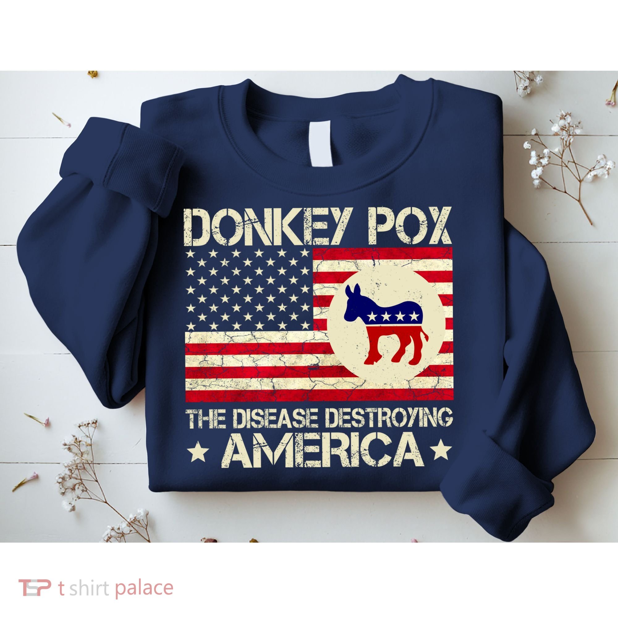 Donkey Pox The Disease Destroying America Funny Anti Biden Sweatshirt