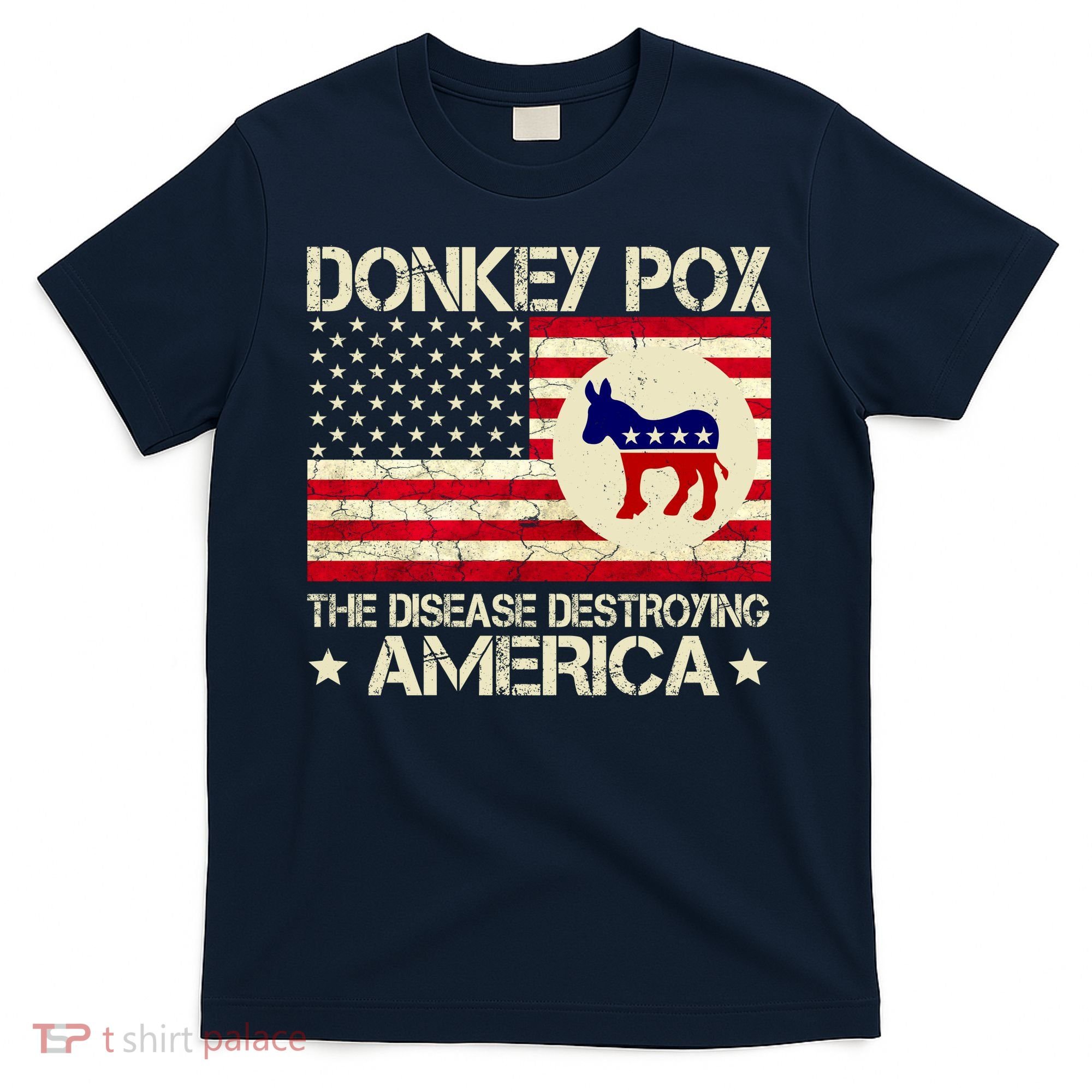 Donkey Pox The Disease Destroying America Funny Anti Biden T-Shirt
