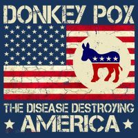 Donkey Pox The Disease Destroying America Funny Anti Biden T-Shirt thumb 7