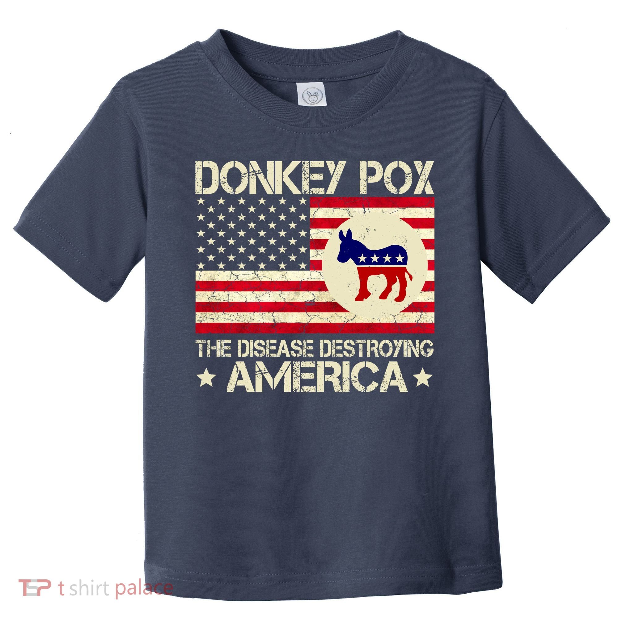 Donkey Pox The Disease Destroying America Funny Anti Biden Toddler T-Shirt