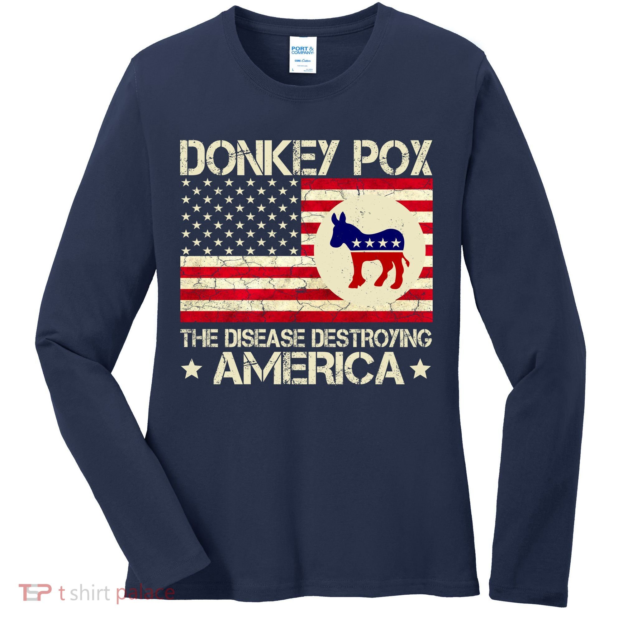 Donkey Pox The Disease Destroying America Funny Anti Biden Women's Long Sleeve Shirt