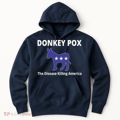 Donkey Pox The Disease Killing America Hoodie