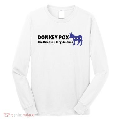 Donkey Pox The Disease Killing America Funny Long Sleeve Shirt