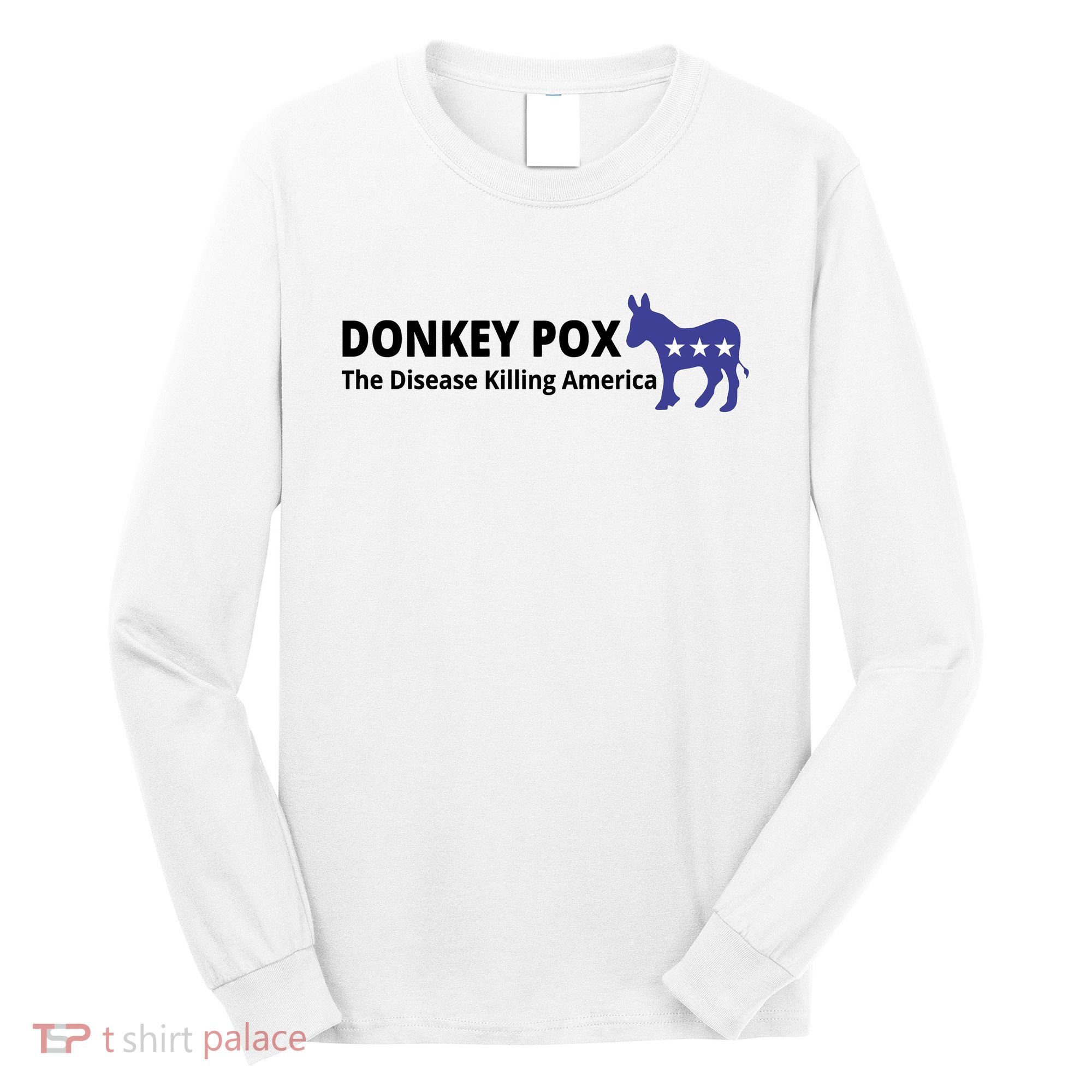 Donkey Pox The Disease Killing America Funny Long Sleeve Shirt