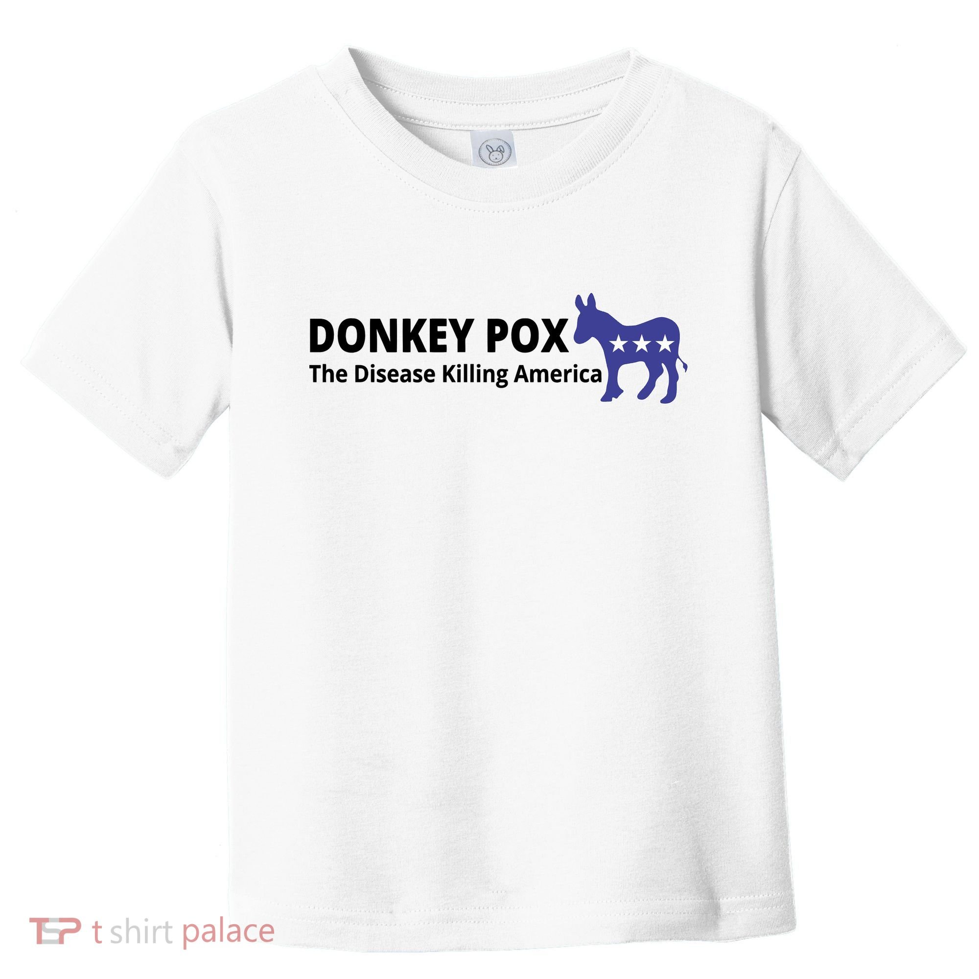 Donkey Pox The Disease Killing America Funny Toddler T-Shirt