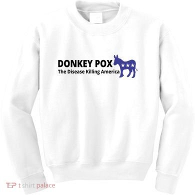 Donkey Pox The Disease Killing America Funny Kids Sweatshirt