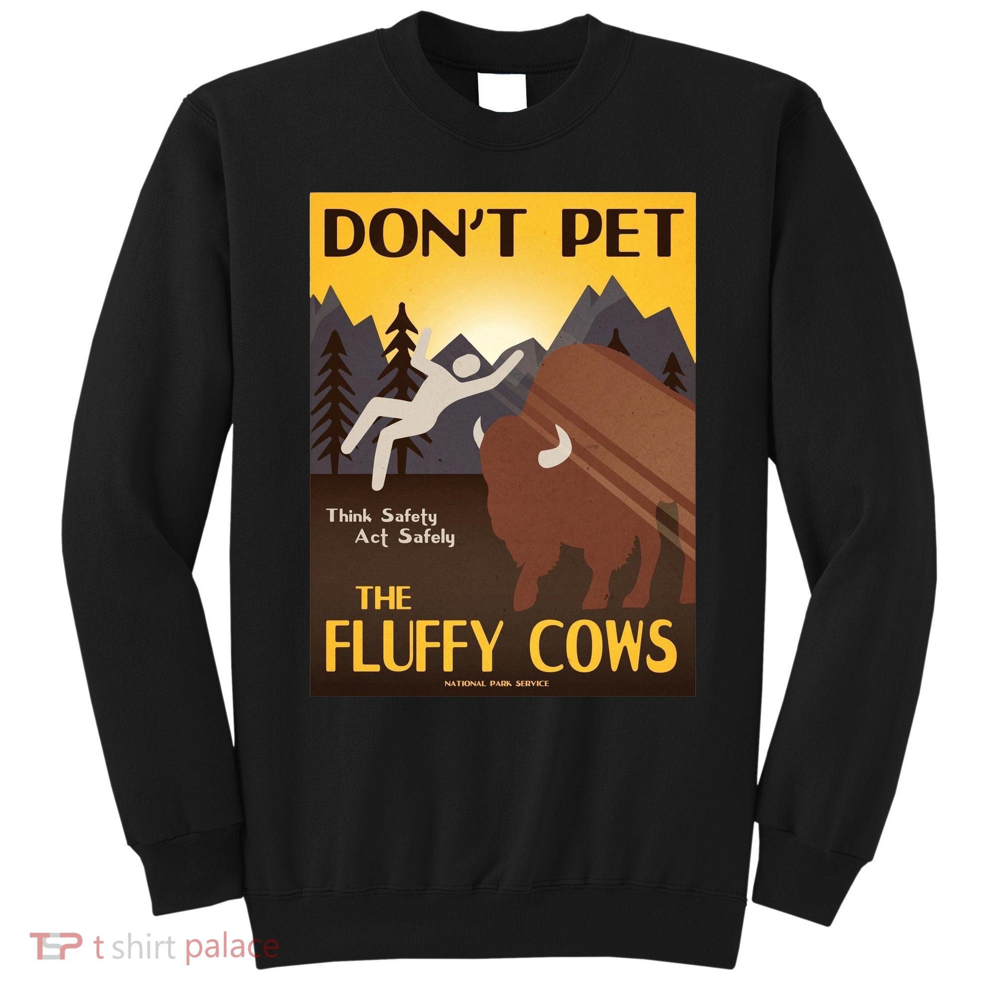 Dont Pet The Fluffy Cows Sweatshirt
