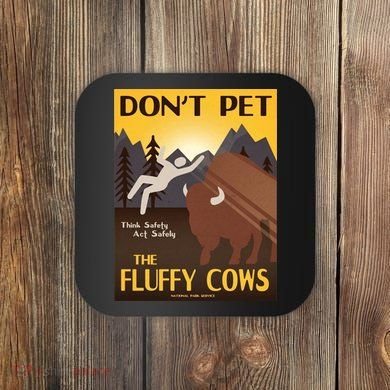 Dont Pet The Fluffy Cows Coaster