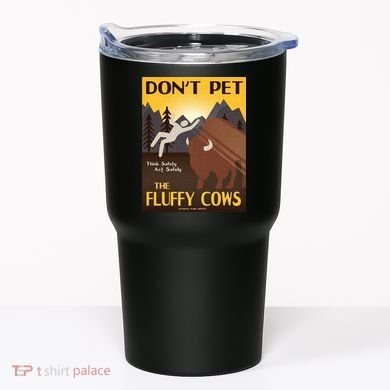 Dont Pet The Fluffy Cows Tumbler