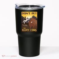 Dont Pet The Fluffy Cows Tumbler thumb 0