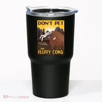 Dont Pet The Fluffy Cows Tumbler thumb 0