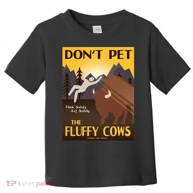 Dont Pet The Fluffy Cows Toddler T-Shirt