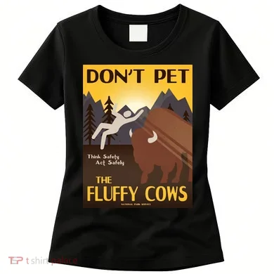 Dont Pet The Fluffy Cows Women's T-Shirt