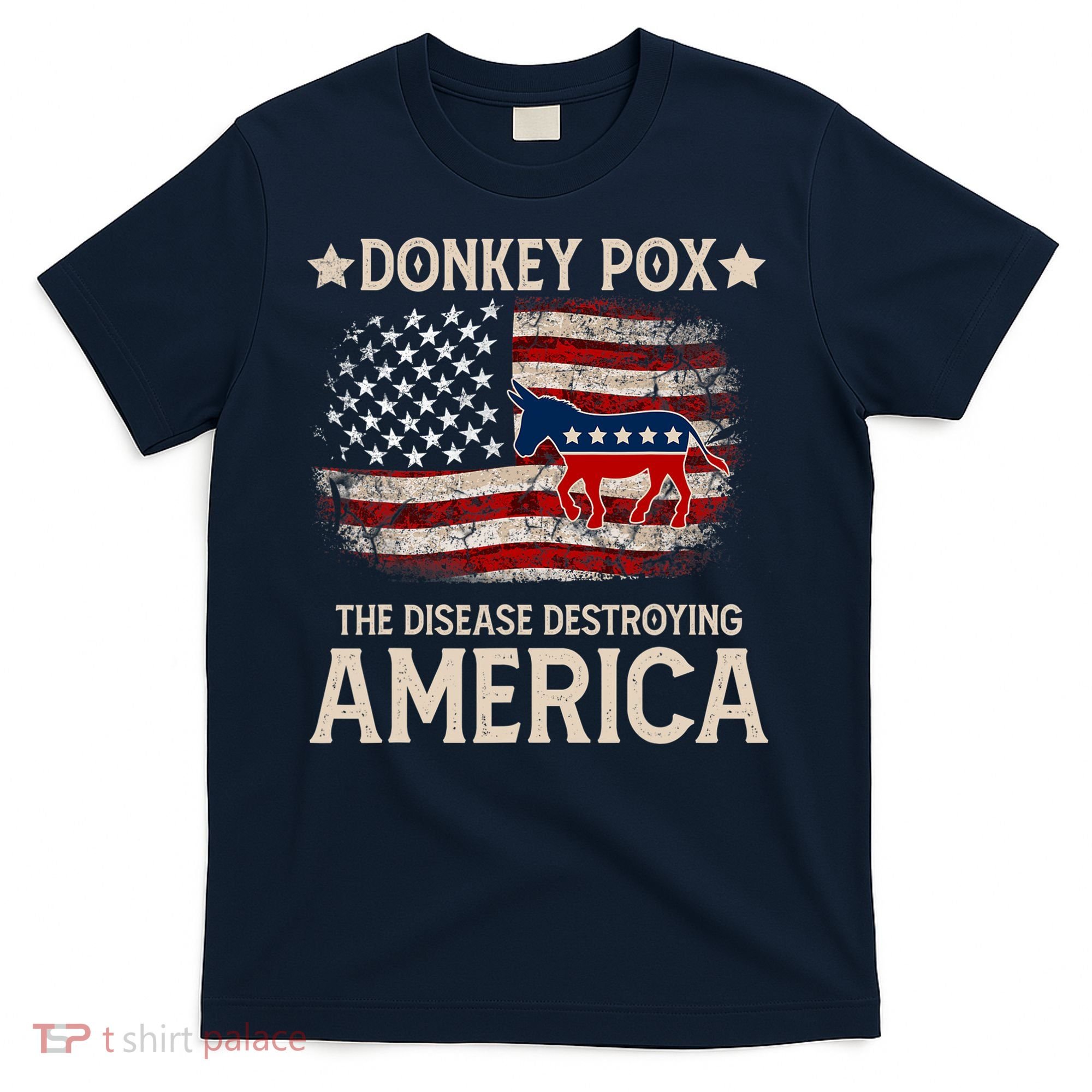 Donkey Pox The Disease Destroying America Funny Donkeypox Amrica Flag T-Shirt