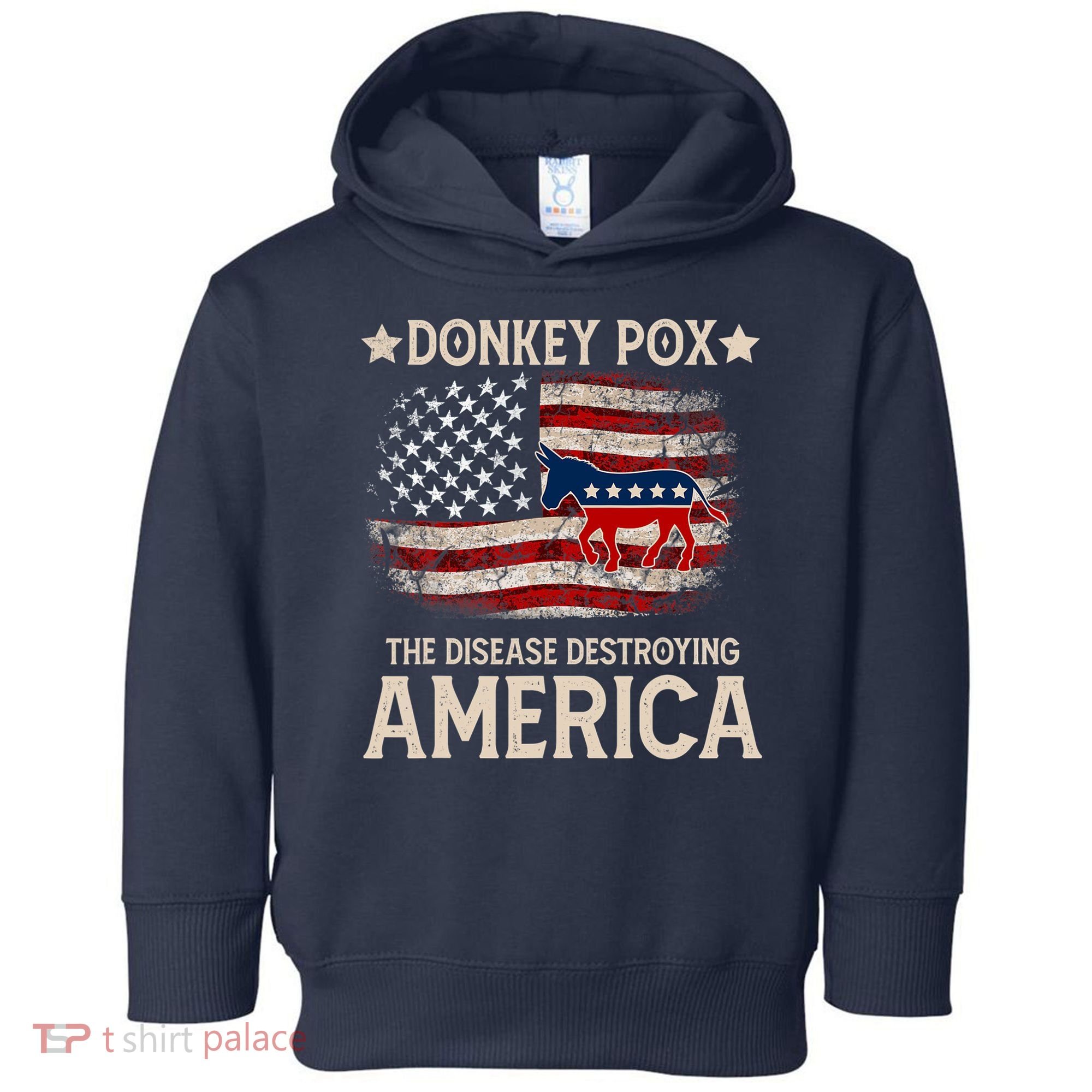 Donkey Pox The Disease Destroying America Funny Donkeypox Amrica Flag Toddler Hoodie