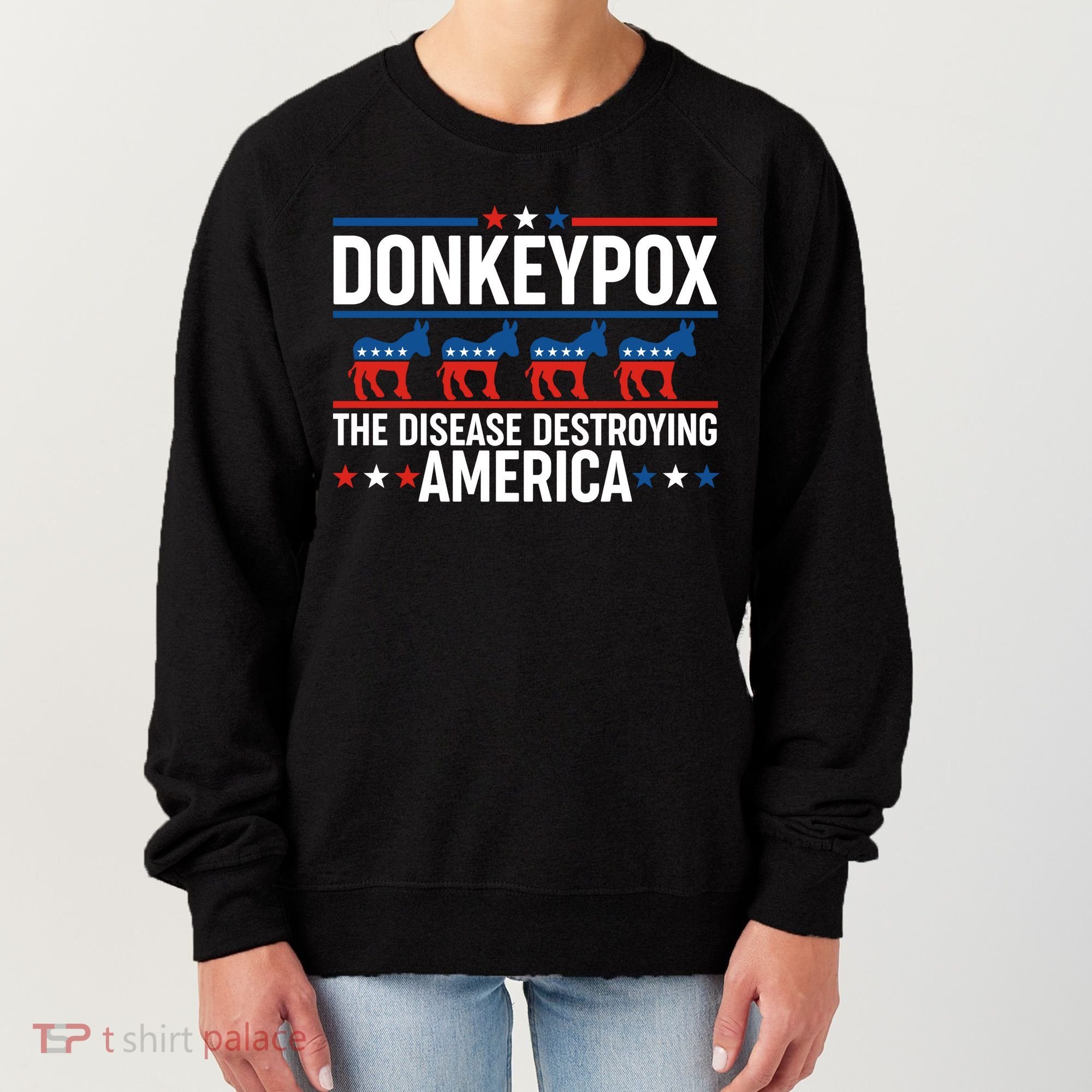 Donkey Pox The Disease Destroying America Women's Sweatshirt