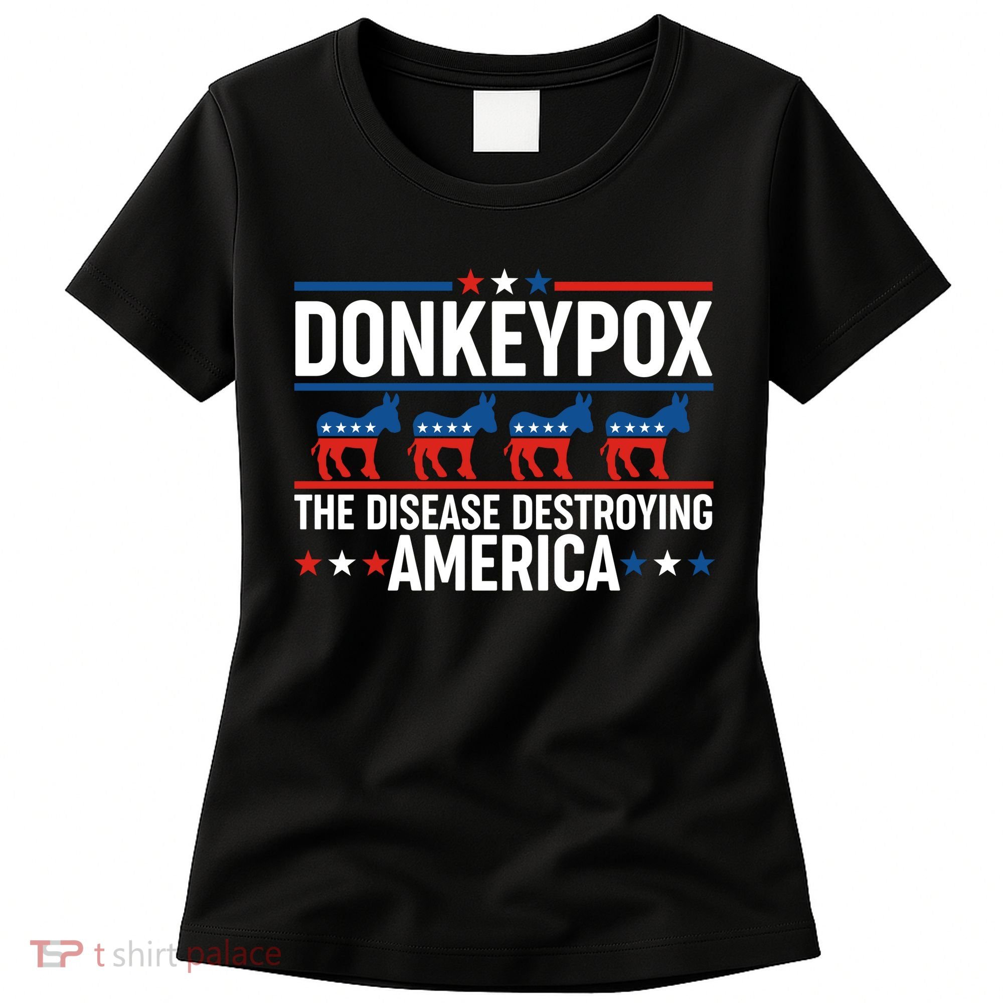 Donkey Pox The Disease Destroying America Women's T-Shirt