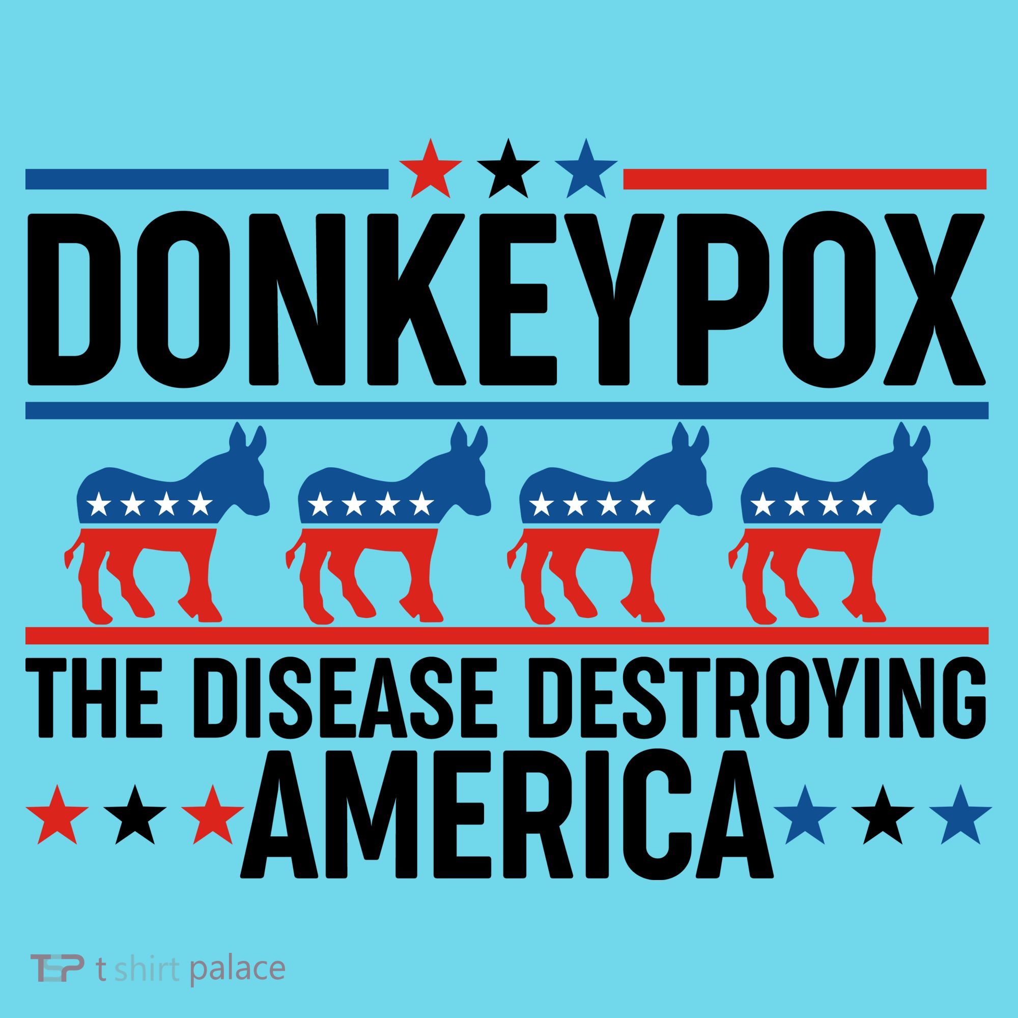 Donkey Pox The Disease Destroying America T-Shirt