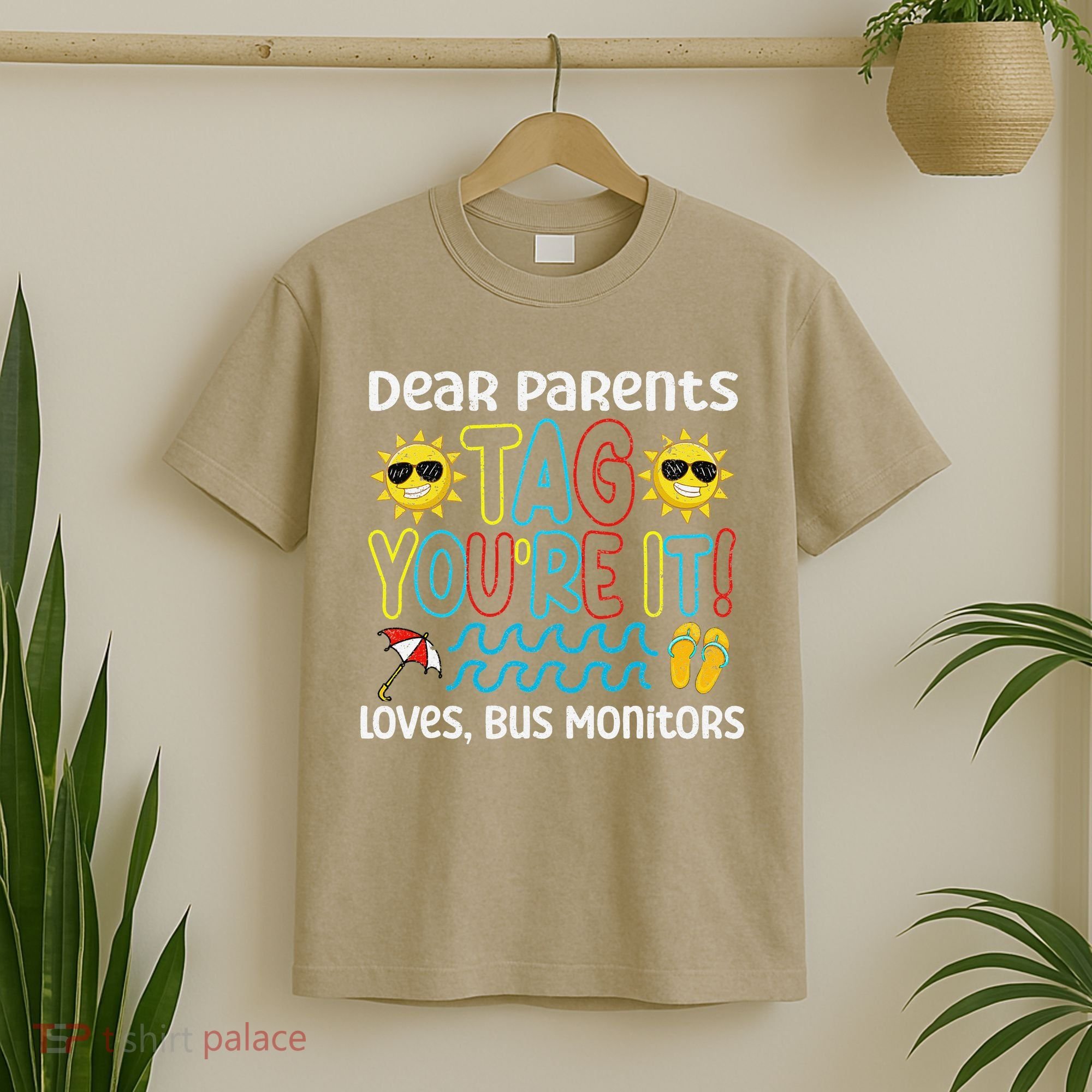 Dear Parents Tag Youre It Love Bus Monitor Life T-Shirt