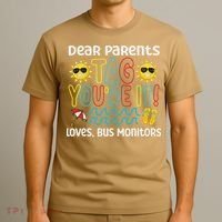 Dear Parents Tag Youre It Love Bus Monitor Life T-Shirt thumb 3