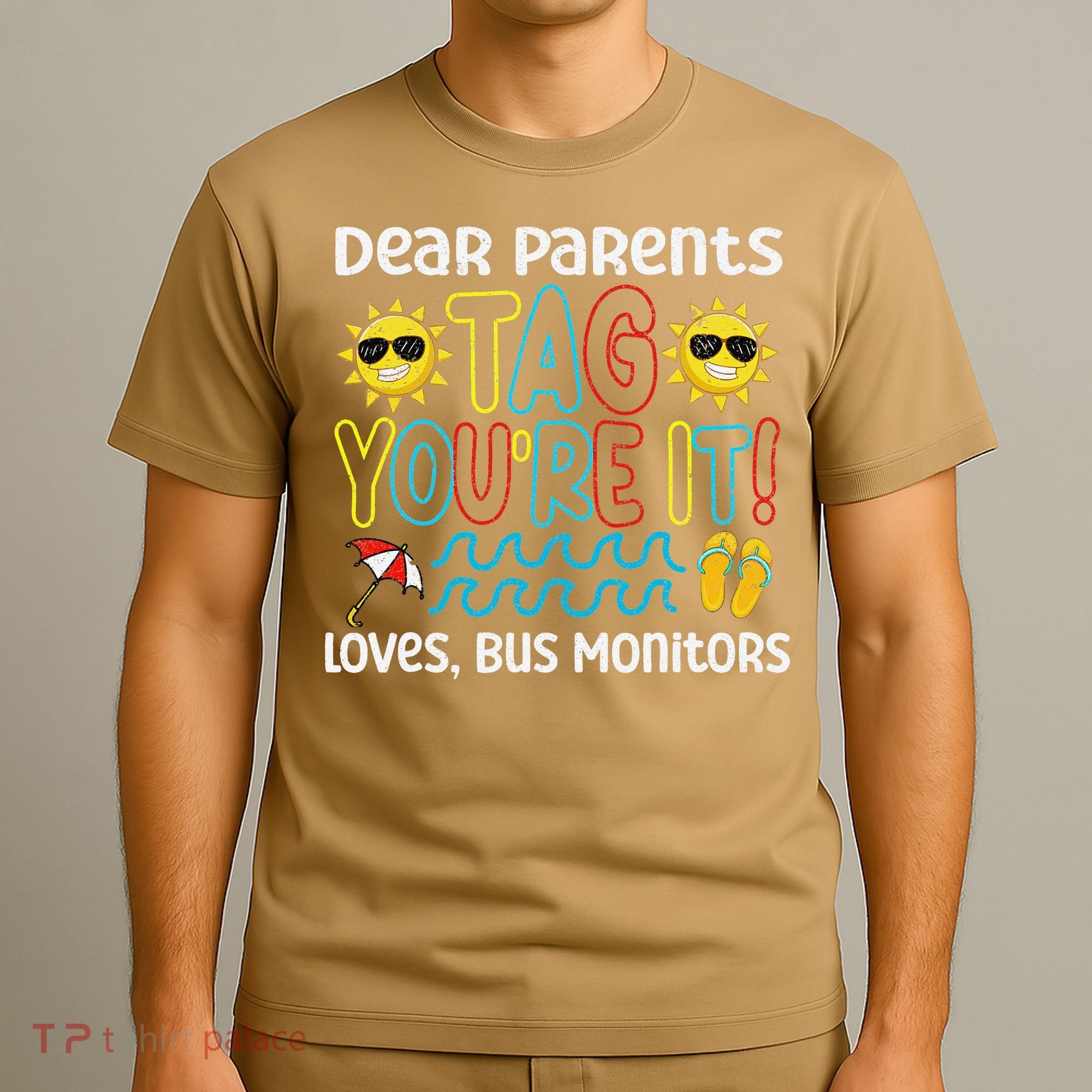 Dear Parents Tag Youre It Love Bus Monitor Life T-Shirt