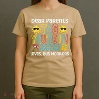 Dear Parents Tag Youre It Love Bus Monitor Life T-Shirt thumb 4