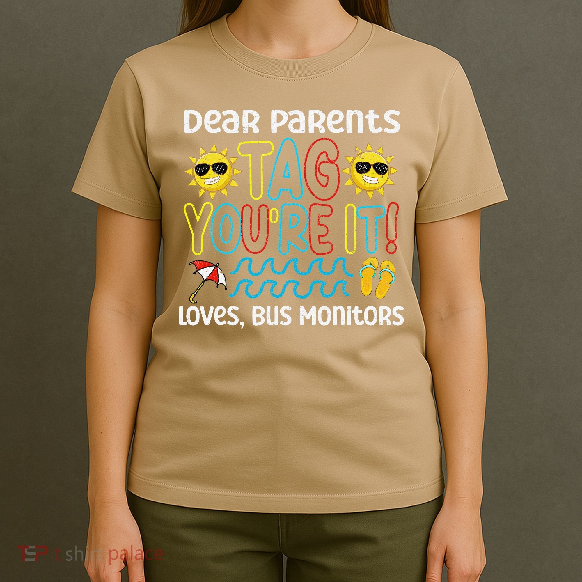 Dear Parents Tag Youre It Love Bus Monitor Life T-Shirt