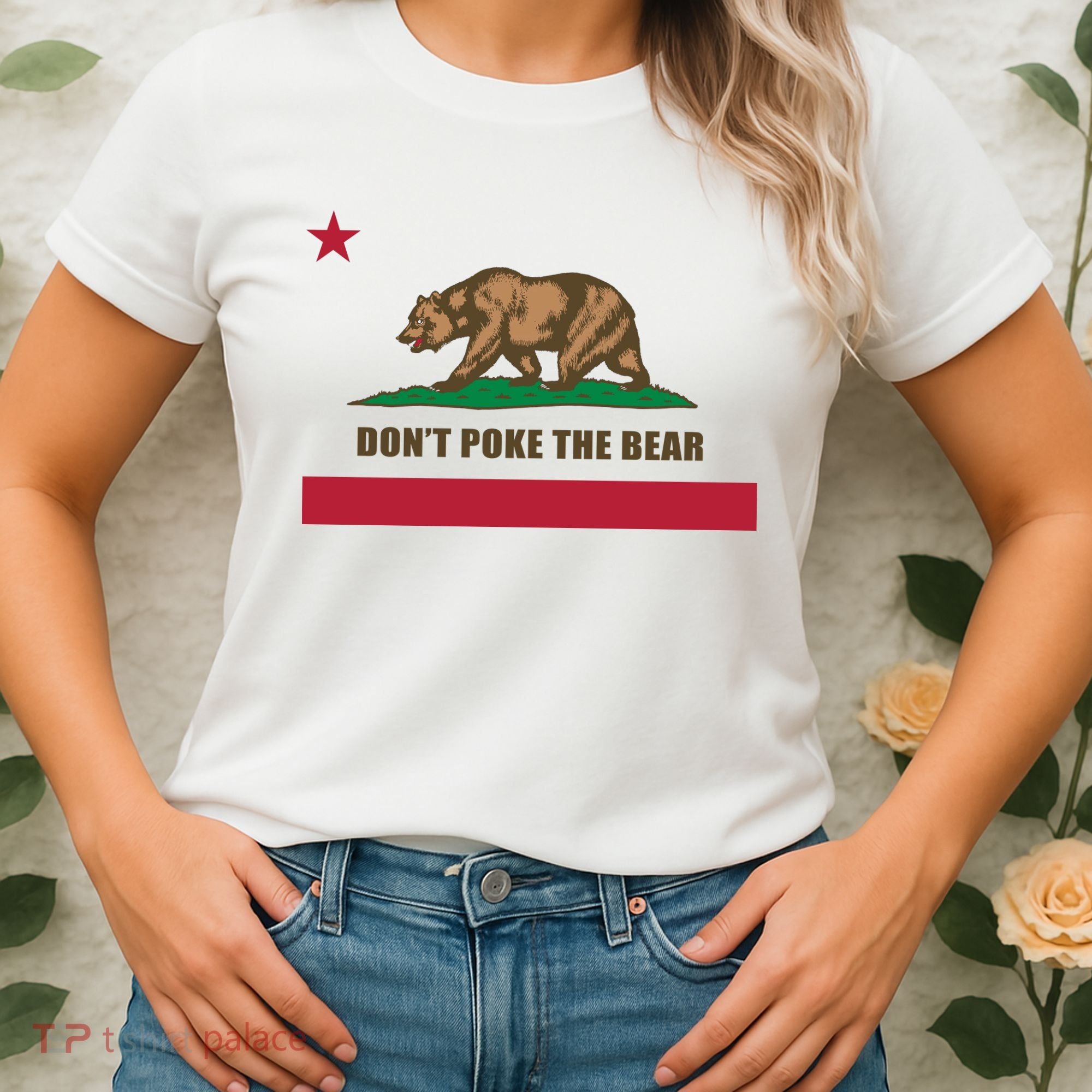 Don’t Poke The Bear California Republic Funny Women's T-Shirt