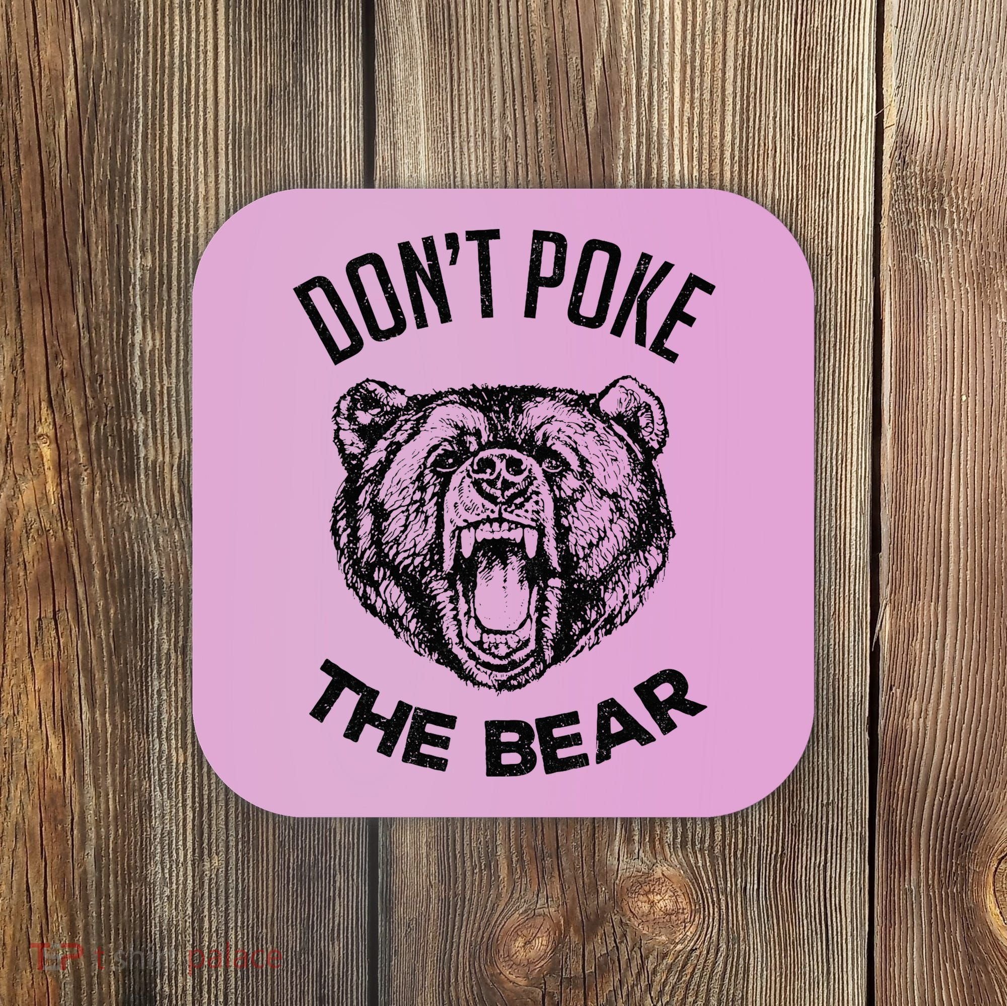 DonT Poke The Bear Funny Bear Spirit Animal Lover Gift Coaster