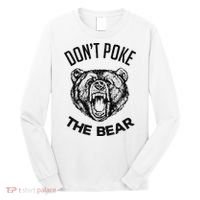 DonT Poke The Bear Funny Bear Spirit Animal Lover Gift Long Sleeve Shirt thumb 0