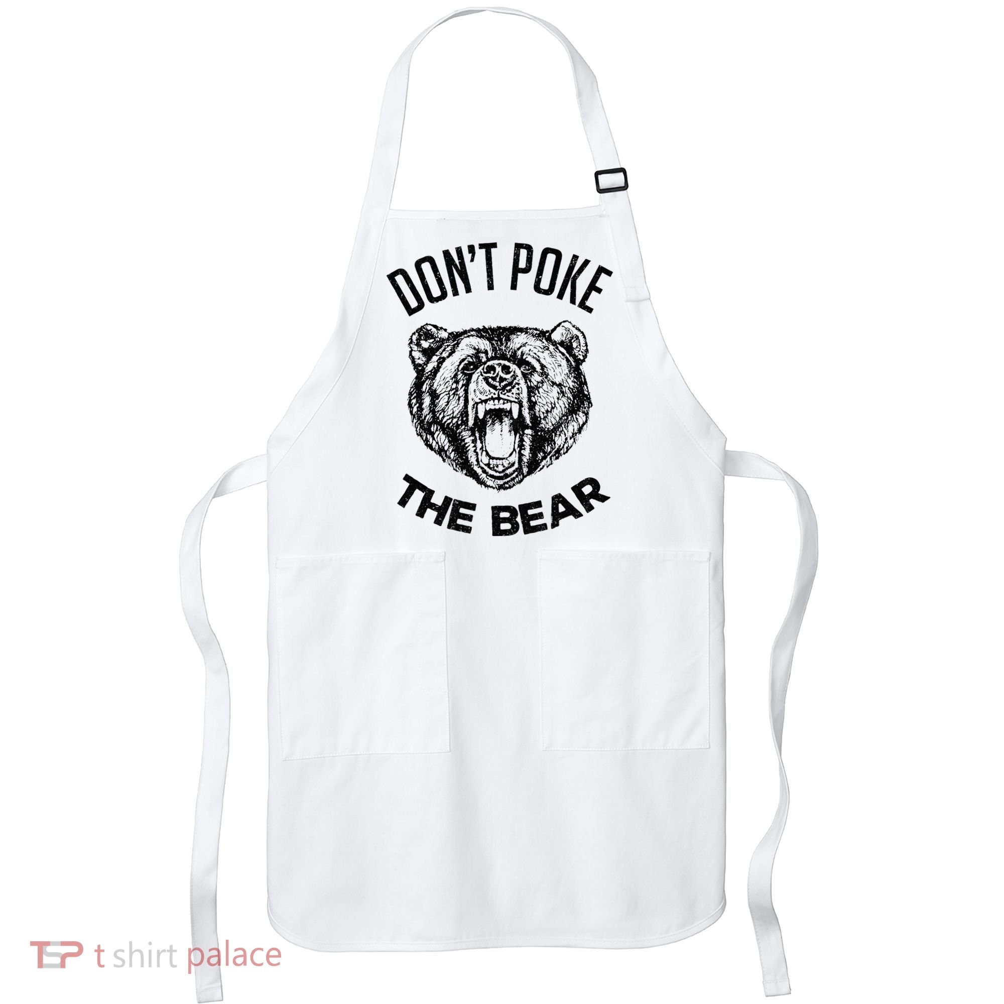 DonT Poke The Bear Funny Bear Spirit Animal Lover Gift Apron