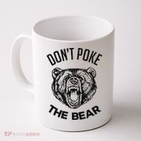 DonT Poke The Bear Funny Bear Spirit Animal Lover Gift Coffee Mug thumb 0