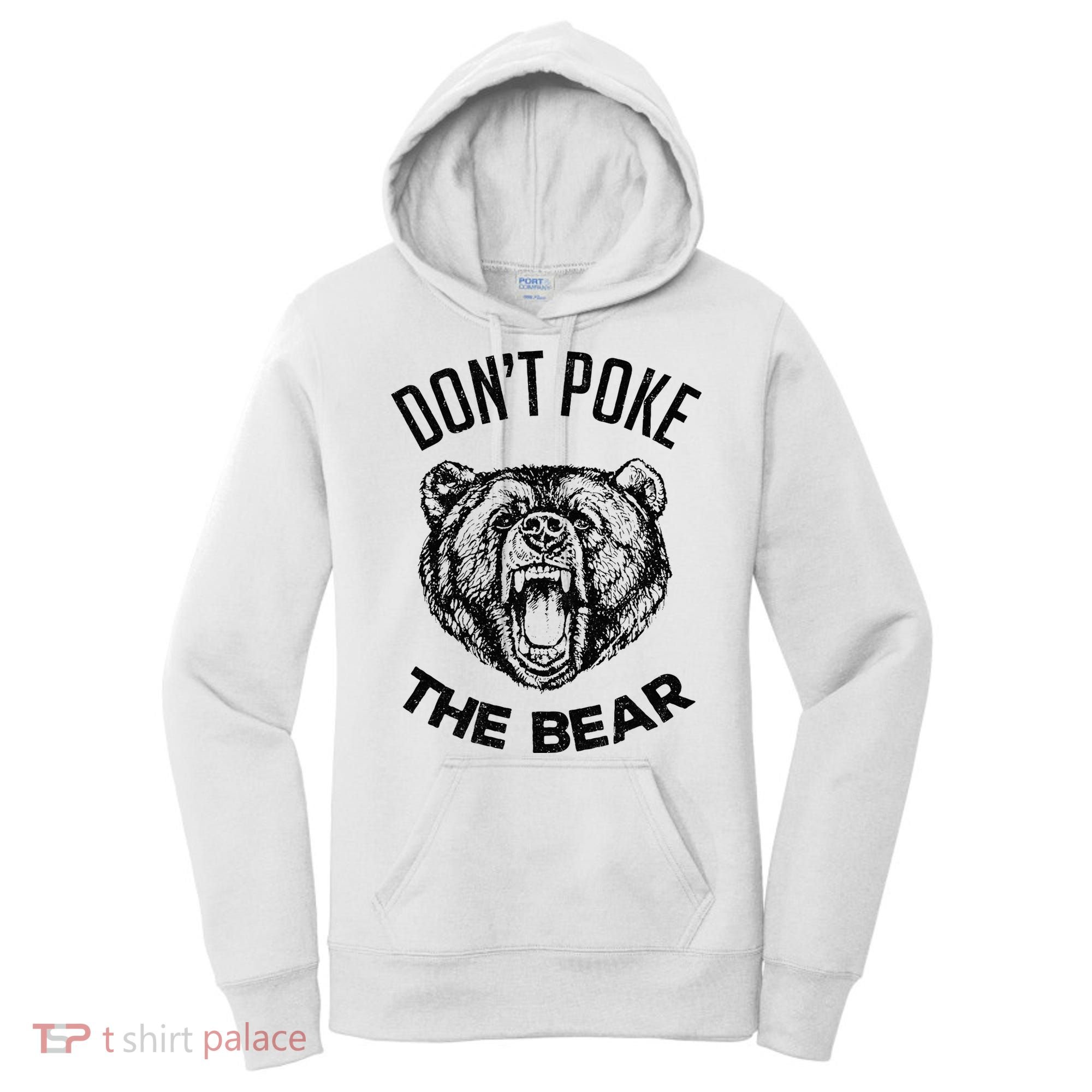 DonT Poke The Bear Funny Bear Spirit Animal Lover Gift Women's Hoodie