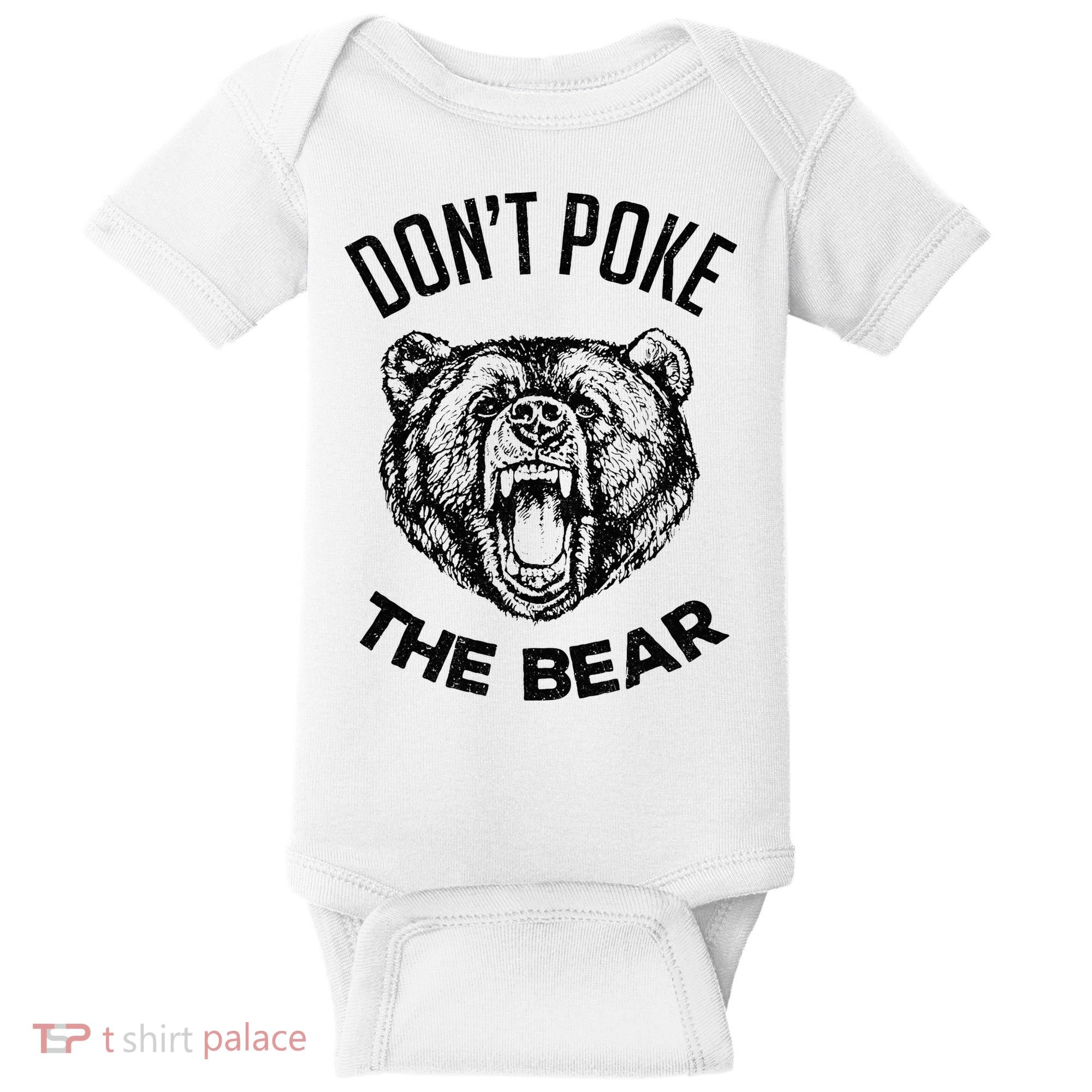 DonT Poke The Bear Funny Bear Spirit Animal Lover Gift Baby Bodysuit