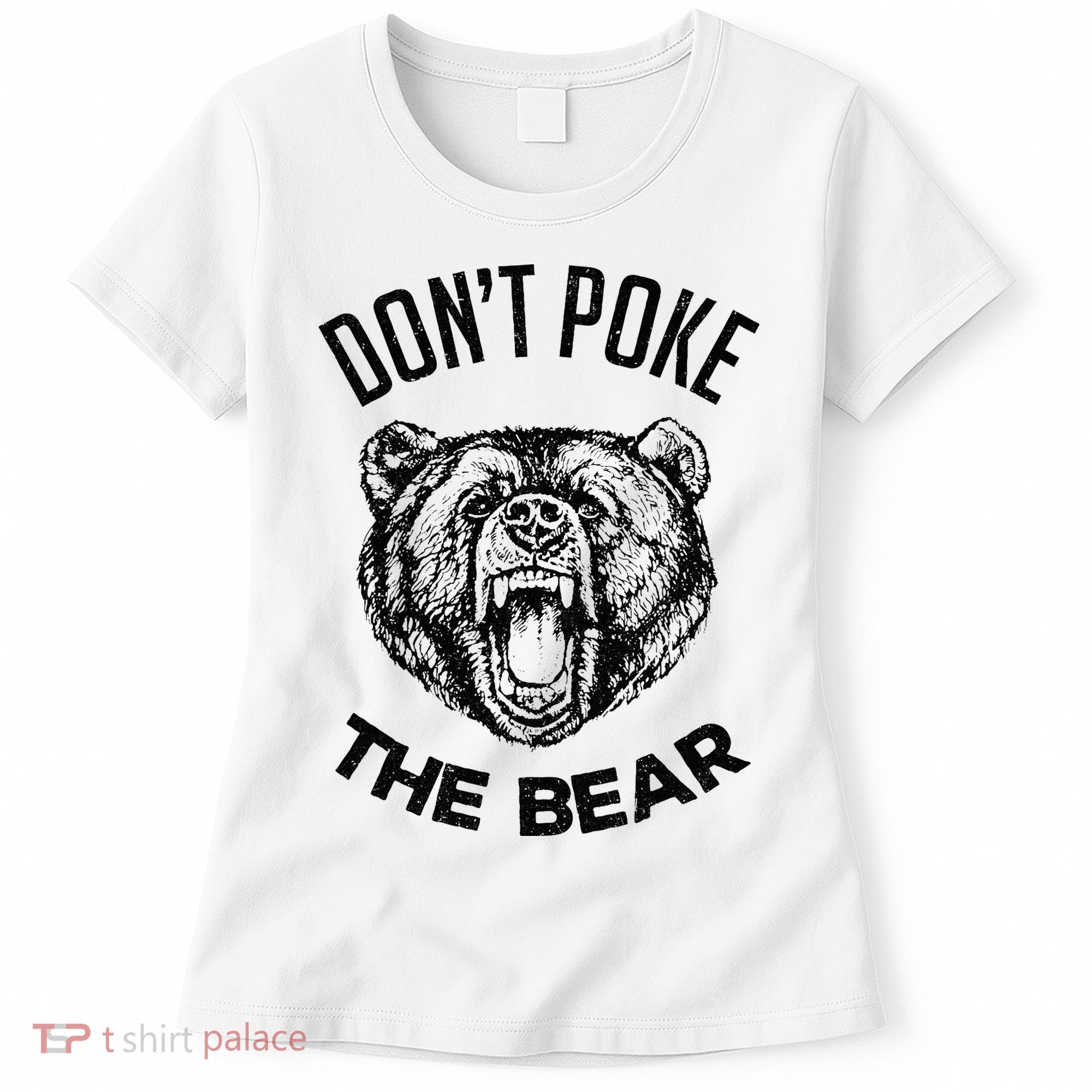 DonT Poke The Bear Funny Bear Spirit Animal Lover Gift Women's T-Shirt