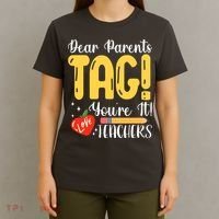 Dear Parents Tag Youre It Love Teachers Summer Funny T-Shirt thumb 4
