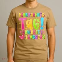 Dear Parents Tag Youre It Love Teachers Last Day Of School T-Shirt thumb 3