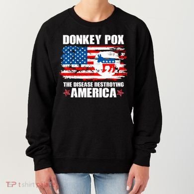 Donkey Pox The Disease Destroying America Women's Sweatshirt