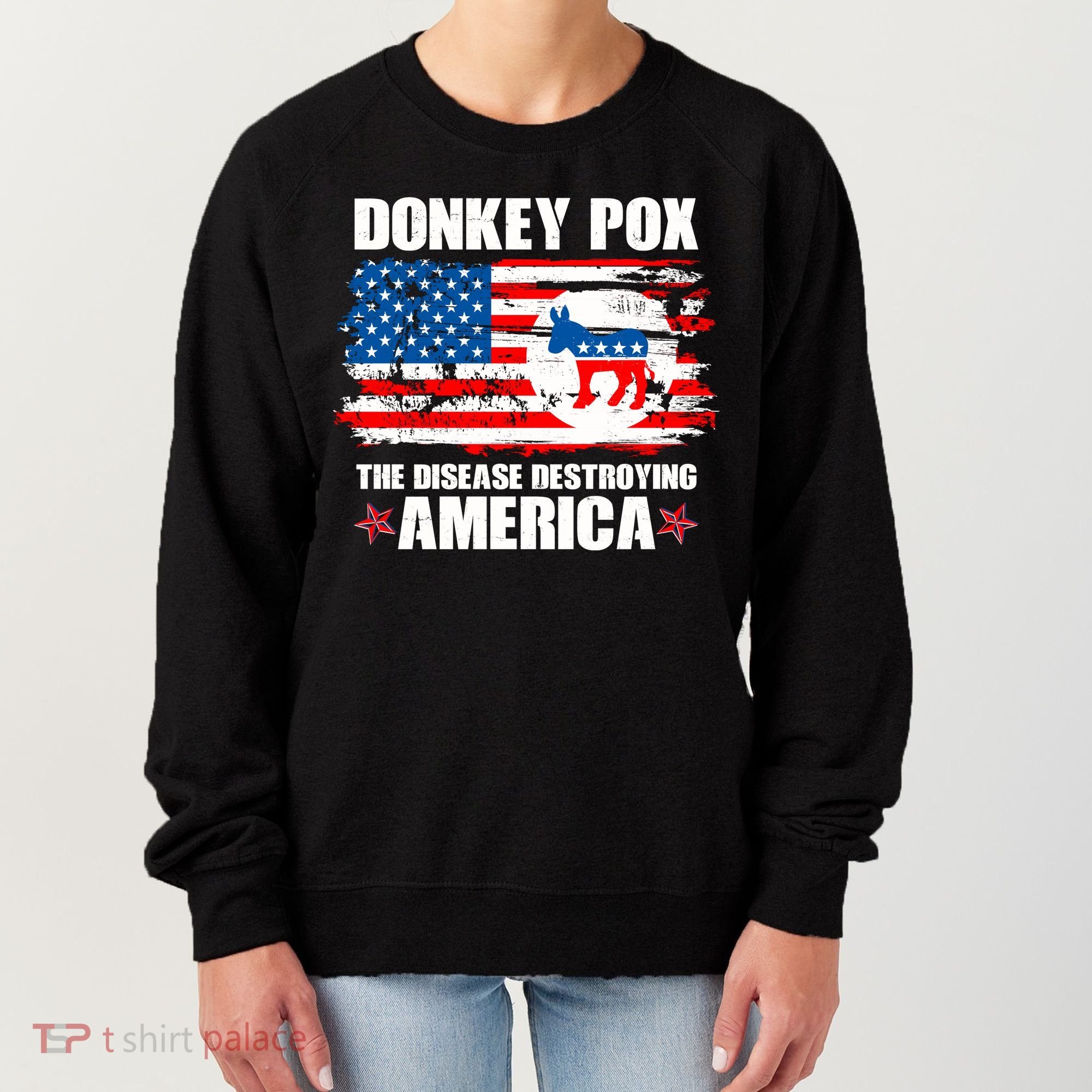 Donkey Pox The Disease Destroying America Women's Sweatshirt