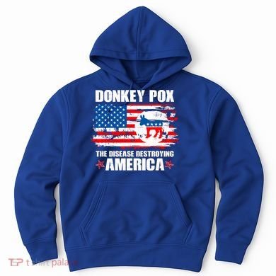 Donkey Pox The Disease Destroying America Hoodie