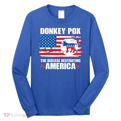 Donkey Pox The Disease Destroying America Long Sleeve Shirt