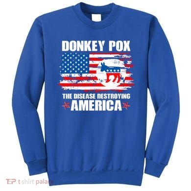 Donkey Pox The Disease Destroying America Sweatshirt