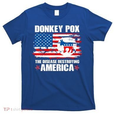 Donkey Pox The Disease Destroying America T-Shirt