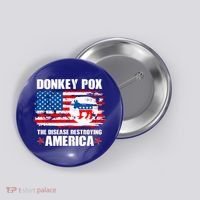 Donkey Pox The Disease Destroying America Button thumb 0